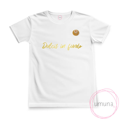 T-shirt "Dulcis in fundo"