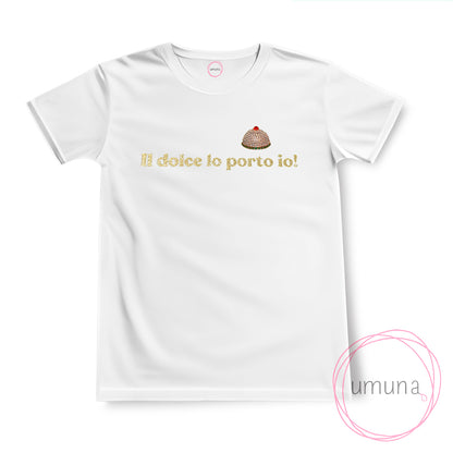 T-Shirt "il dolce lo porto io"