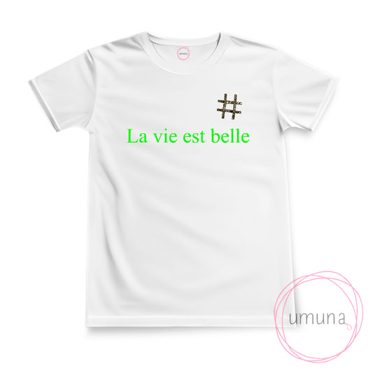 T-shirt "La vie est belle"